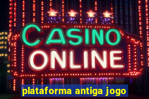 plataforma antiga jogo